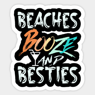 beaches Booze and Besties Sticker